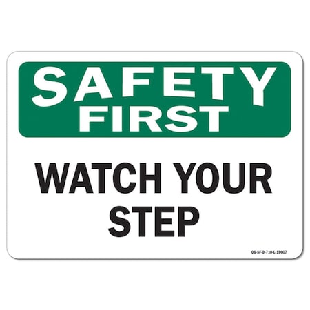 OSHA Safety First Sign, Watch Your Step, 18in X 12in Aluminum